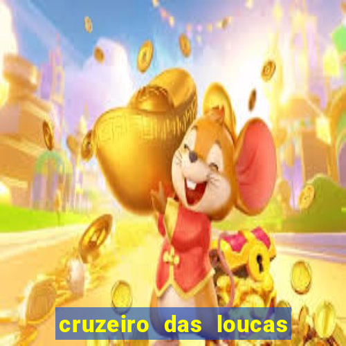 cruzeiro das loucas filme completo dublado